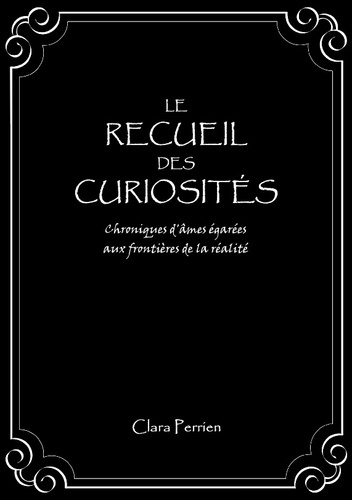 perrien-clara-le-recueil-des-curiosites-chroniques-d-ames-egarees-aux-frontieres-de-la-realite_0