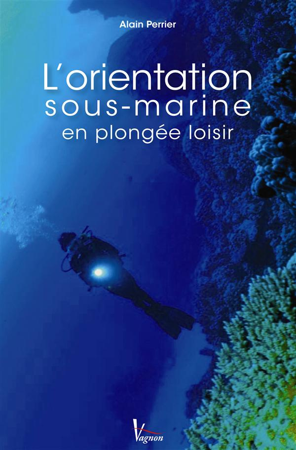 perrier-alain-l-orientation-sous-marine-en-plongee-loisir-2e-edition_0
