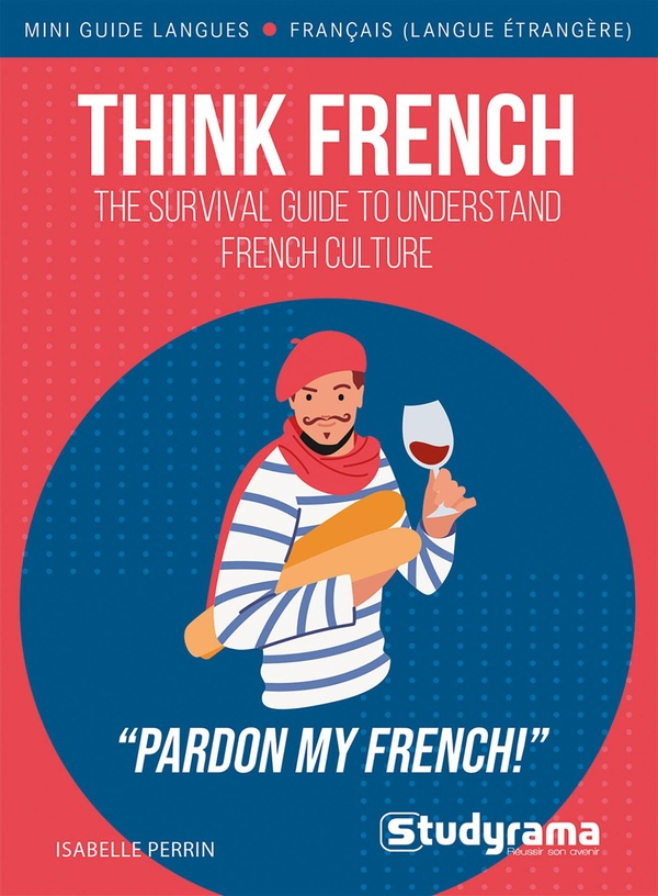 perrin-isabelle-mini-guide-langues-think-french-the-survival-guide-to-understand-french-culture_0