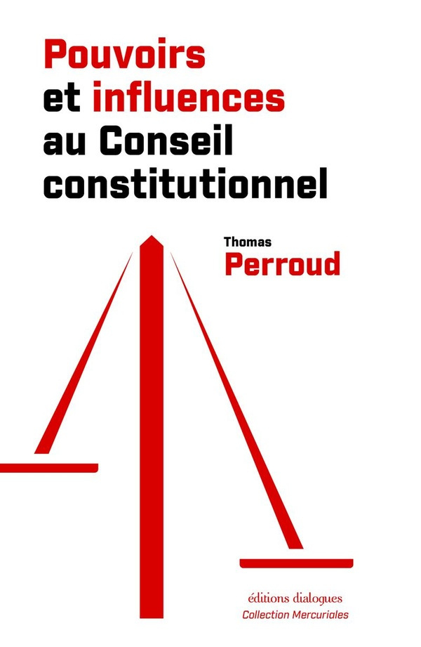 perroud-thomas-pouvoirs-et-influences-au-conseil-constitutionnel_0