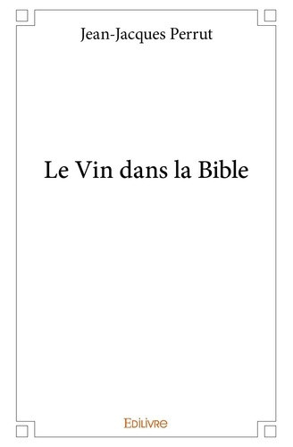 perrut-jean-jacques-le-vin-dans-la-bible_0
