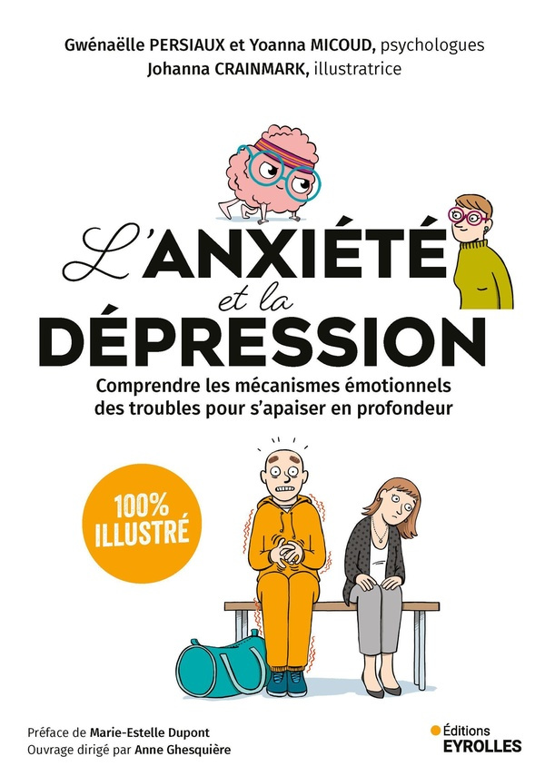 persiaux-gwenaelle-micoud-yoanna-l-anxiete-et-la-depression-100-illustre-comprendre-les-mecanismes-emotionnels-des-troubles-pour_0