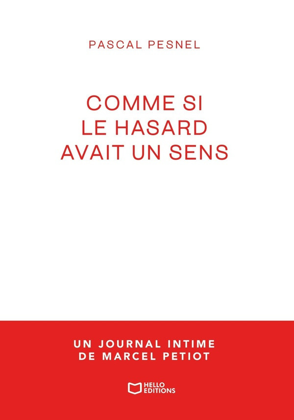 pesnel-pascal-comme-si-le-hasard-avait-un-sens-un-journal-intime-de-marcel-petiot_0
