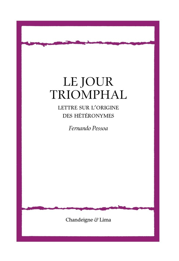 pessoa-fernando-haumont-bernardo-le-jour-triomphal-lettre-sur-l-origine-des-heteronymes_0