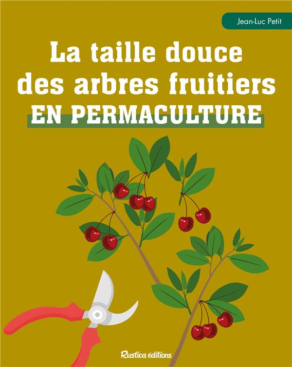 petit-jean-luc-3b-sommeilly-veronique-3b-sinier-mich-la-taille-douce-des-arbres-fruitiers-en-permaculture_0