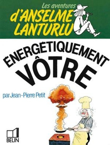 petit-jean-pierre-les-aventures-d-anselme-lanturlu-tome-10-energetiquement-votre_0