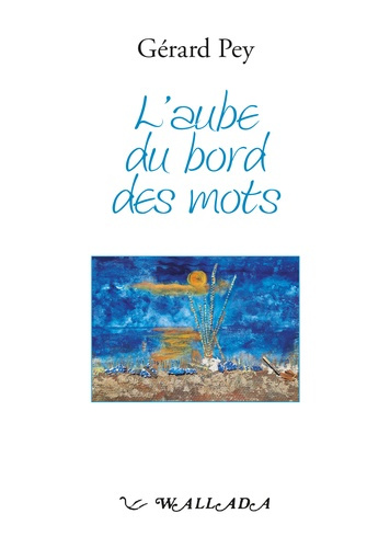 pey-gerard-l-aube-du-bord-des-mots_0