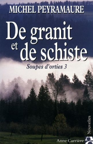peyramaure-michel-soupes-d-orties-tome-3-de-granit-et-de-schiste_0