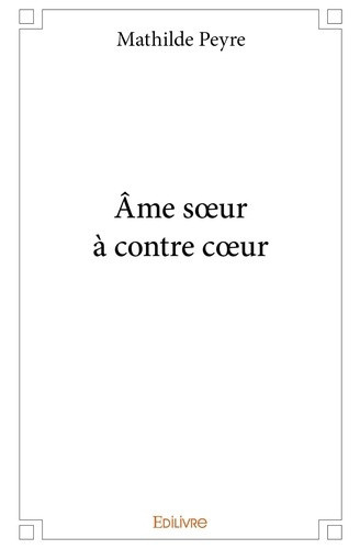 peyre-mathilde-ame-soeur-a-contre-coeur_0