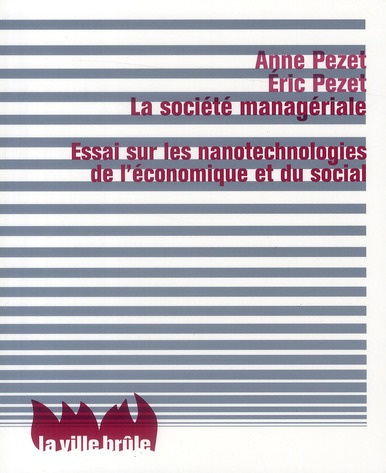pezet-anne-3b-pezet-eric-la-societe-manageriale-essai-sur-les-nanotechnologies-de-l-economique-et-du-social_0
