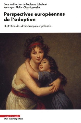 pfeifer-chomiczewska-katarzyna-3b-labelle-fabienne-perspectives-europeennes-de-l-adoption-illustration-des-droits-francais-et-polonais_0