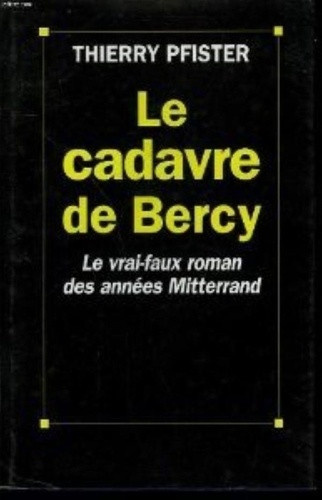 pfister-thierry-le-cadavre-de-bercy-le-vrai-faux-roman-des-annees-mitterrand_0
