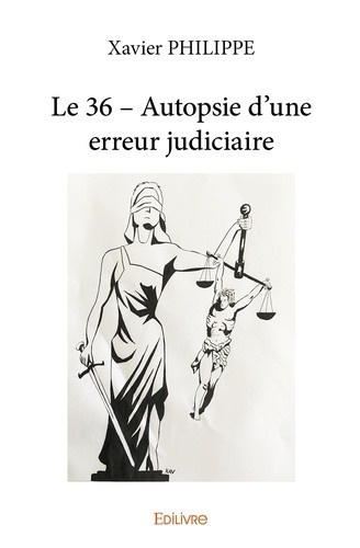 philippe-xavier-le-36-autopsie-d-une-erreur-judiciaire_0