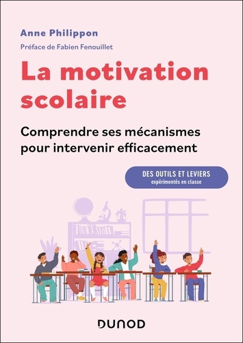 philippon-anne-la-motivation-scolaire-comprendre-ses-mecanismes-pour-intervenir-efficacement-des-outils-et-levie_0