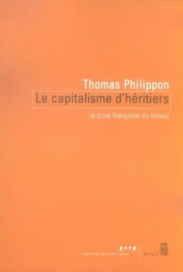 philippon-thomas-le-capitalisme-d-heritiers-la-crise-francaise-du-travail_0