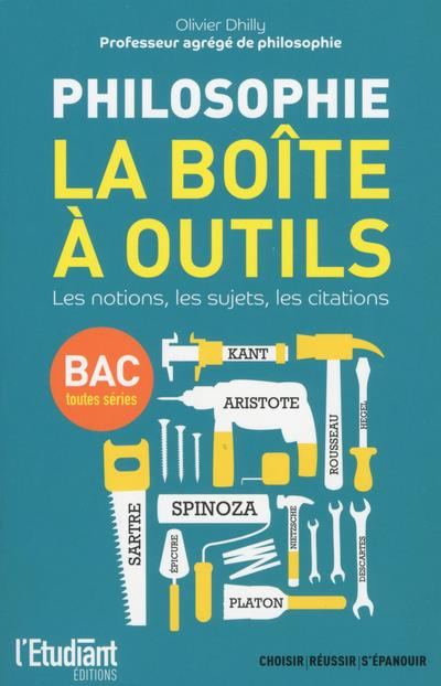 Dhilly Philosophie, la boîte à outils. Les notions, les sujets, les citations ...