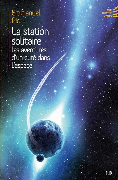 pic-emmanuel-la-station-solitaire-les-aventures-d-un-cure-dans-l-espace_0
