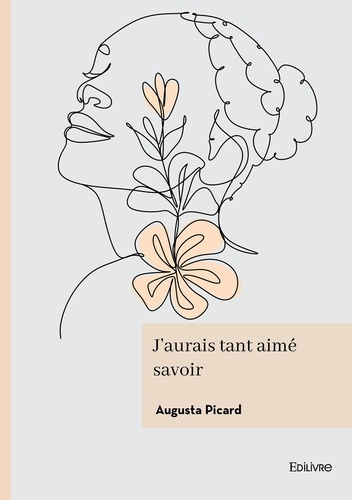picard-augusta-j-aurais-tant-aime-savoir_0