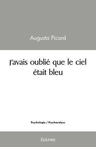 picard-augusta-j-avais-oublie-que-le-ciel-etait-bleu_0