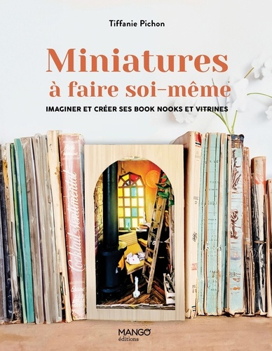 pichon-tiffanie-miniatures-cozy-imaginer-et-creer-des-vitrines-et-booknook_0