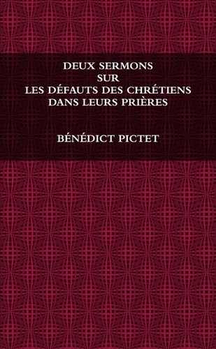 pictet-benedict-deux-sermons-sur-les-defauts-des-chretiens-dans-leurs-prieres_0