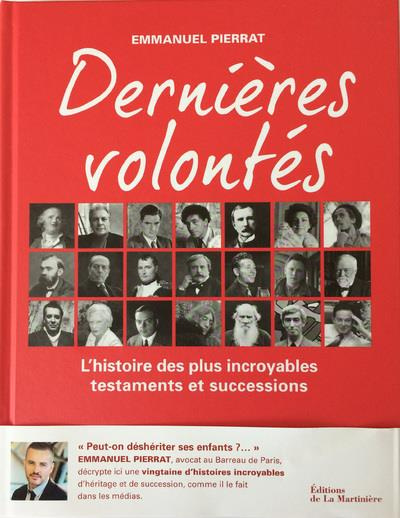 pierrat-emmanuel-dernieres-volontes-l-histoire-des-plus-incroyables-testaments-et-successions_0