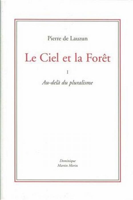 pierre-de-lauzun-le-ciel-et-la-for-t-au-dela-du-pluralisme_0