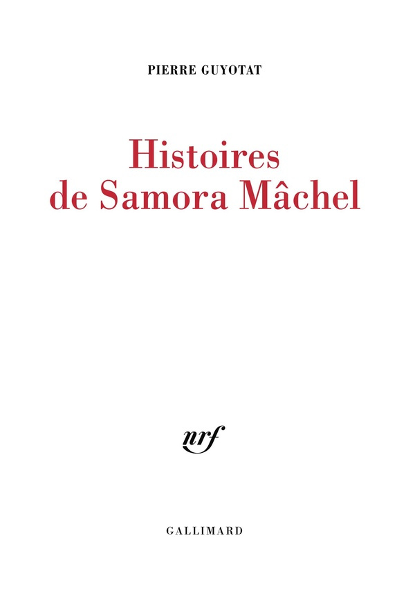 pierre-guyotat-histoires-de-samora-machel_0