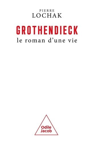 pierre-lochak-alexandre-grothendieck-le-roman-d-une-vie_0