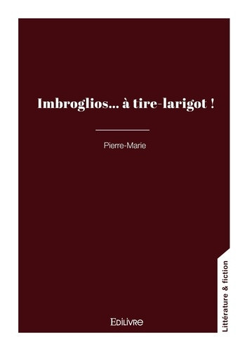 pierre-marie-imbroglios-a-tire-larigot_0