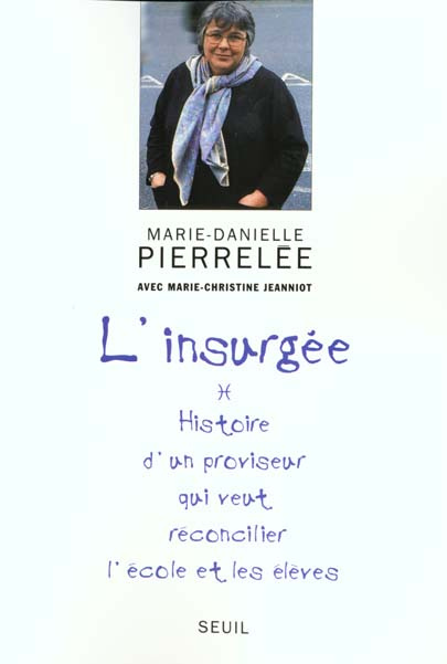 pierrelee-marie-danielle-l-insurgee-histoire-d-un-proviseur-qui-veut-reconcilier-l-ecole-et-les-eleves_0