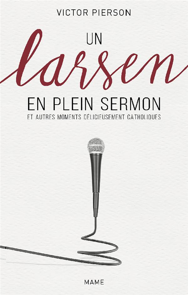 pierson-victor-un-larsen-en-plein-sermon-et-autres-moments-delicieusement-catholiques_0