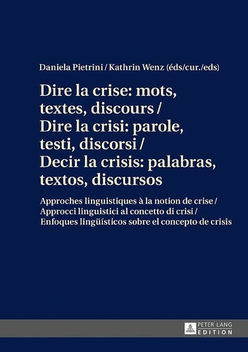 pietrini-daniela-dire-la-crise-mots-textes-discours-dire-la-crisi-parole-testi-discorsi-decir-la-crisis-a_0