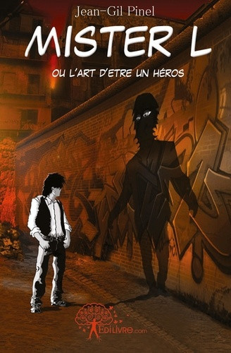 pinel-jean-gil-mister-l-ou-l-art-d-etre-un-heros_0