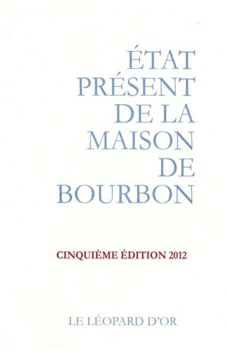 pinoteau-herve-papet-vauban-christian-vaulchie-etat-present-de-la-maison-de-bourbon-pour-servir-de-suite-a-l-almanach-royal-de-1830-et-a-d-autr_0