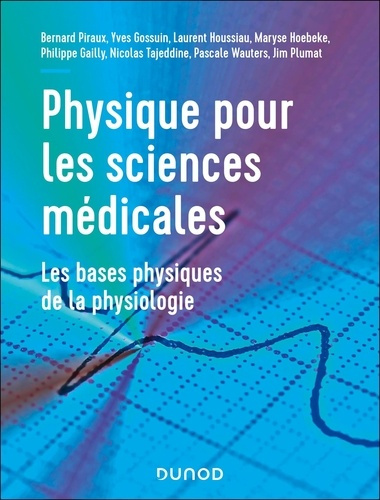 piraux-bernard-3b-gossuin-yves-3b-houssiau-laurent-3b-les-bases-physiques-de-la-physiologie-cours-qcm-corriges-cours-qcm-corriges_0