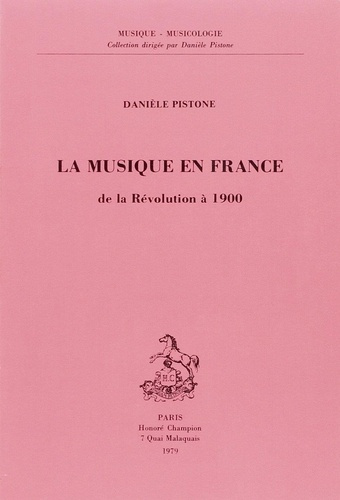 pistone-daniele-la-musique-en-france-de-la-revolution-a-1900_0