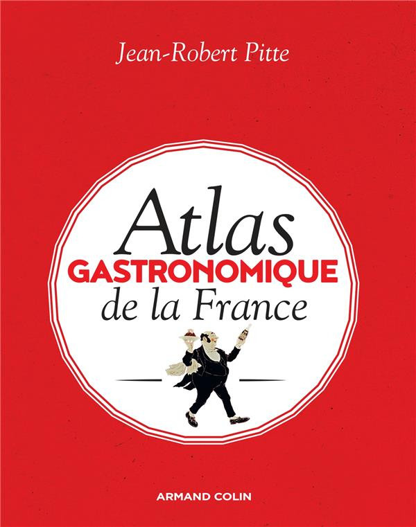 pitte-jean-robert-3b-voyer-carl-atlas-gastronomique-de-la-france_0