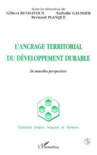 planque-bernard-3b-benhayoun-gilbert-l-ancrage-territorial-du-developpement-durable-de-nouvelles-perspectives-actes-du-colloque-1998_0