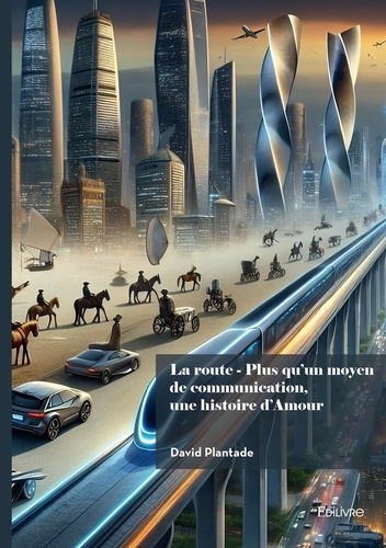 plantade-david-la-route-plus-qu-un-moyen-de-communication-une-histoire-d-amour_0