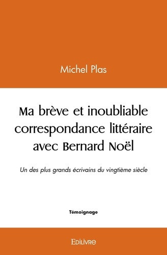 plas-michel-ma-breve-et-inoubliable-correspondance-litteraire-avec-bernard-noel-un-des-plus-grands-ecrivains-du_0
