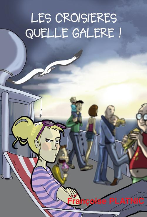 platnic-francoise-les-croisieres-quelle-galere_0