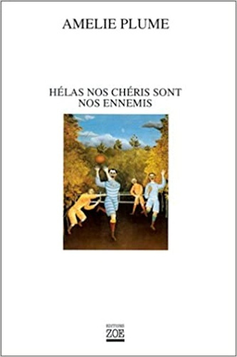 plume-amelie-heles-nos-cheris-sont-nos-ennemis_0