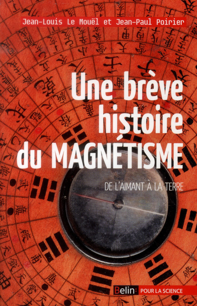 poirier-jean-paul-3b-le-mouel-jean-louis-une-breve-histoire-du-magnetisme-de-l-aimant-a-la-terre_0
