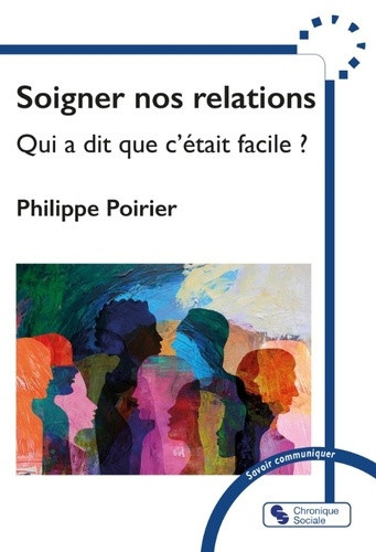 poirier-philippe-soigner-nos-relations-qui-a-dit-c-etait-facile_0