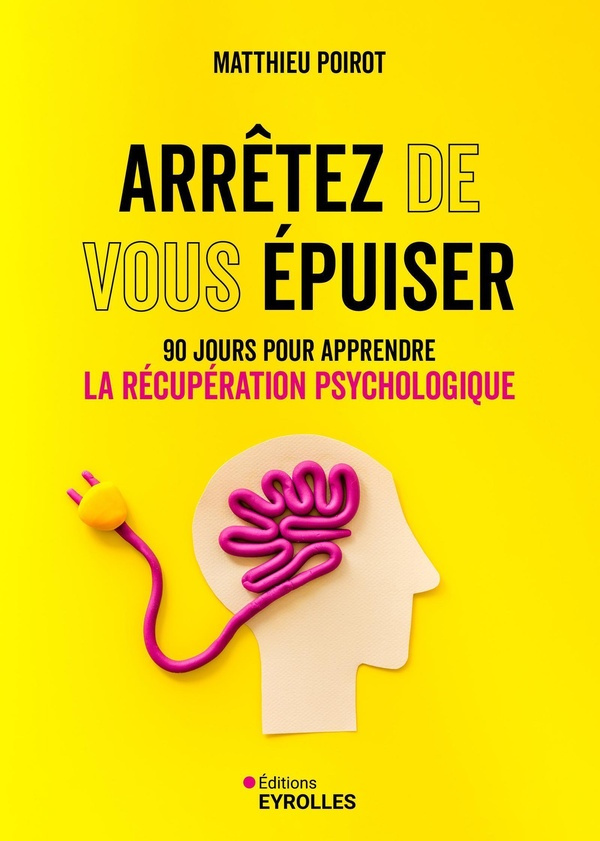 poirot-matthieu-arretez-de-vous-epuiser-90-jours-pour-apprendre-la-recuperation-psychologique_0