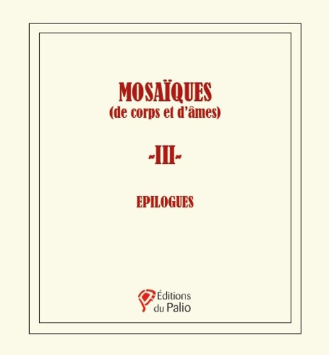 poisson-salomon-anne-sylvie-mosaiques-de-corps-et-d-ames-volume-3-epilogues_0
