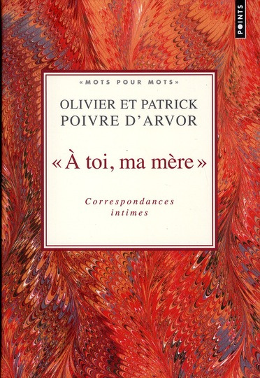 poivre-d-arvor-olivier-3b-poivre-d-arvor-patrick-a-toi-ma-mere-correspondances-intimes_0