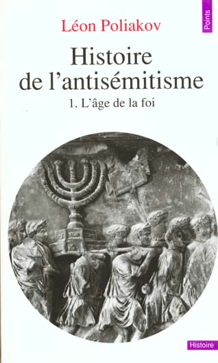 poliakov-leon-histoire-de-l-antisemitisme-tome-1-l-age-de-la-foi_0