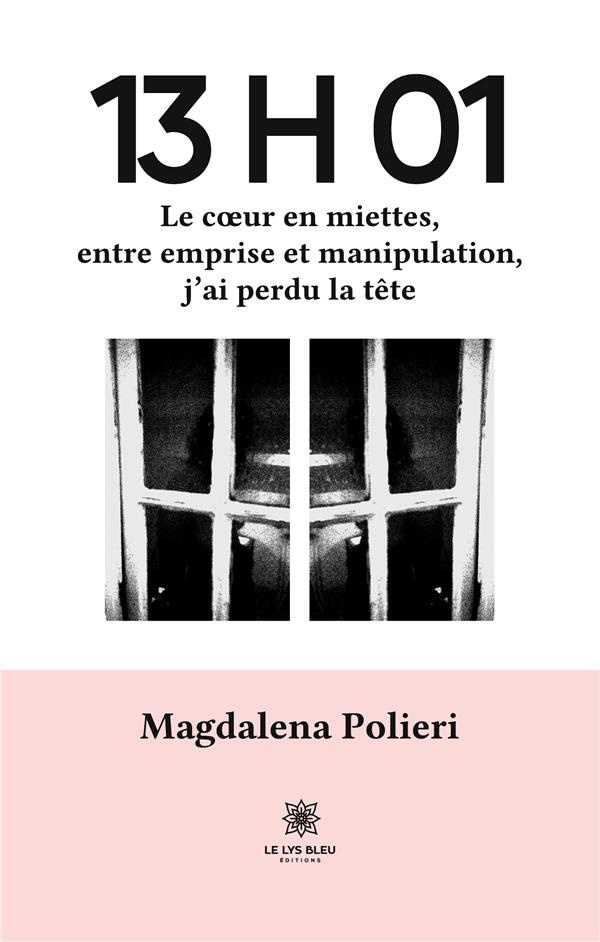 polieri-magdalena-13-h-01-le-coeur-en-miettes-entre-emprise-et-manipulation-j-ai-perdu-la-tete_0